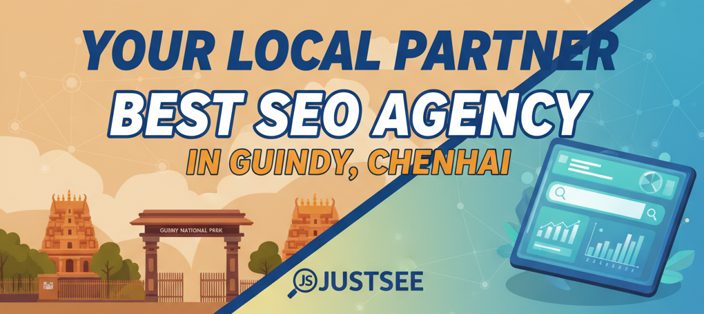 Your Local Partner: Best SEO Agency in Guindy, Chennai - Justsee