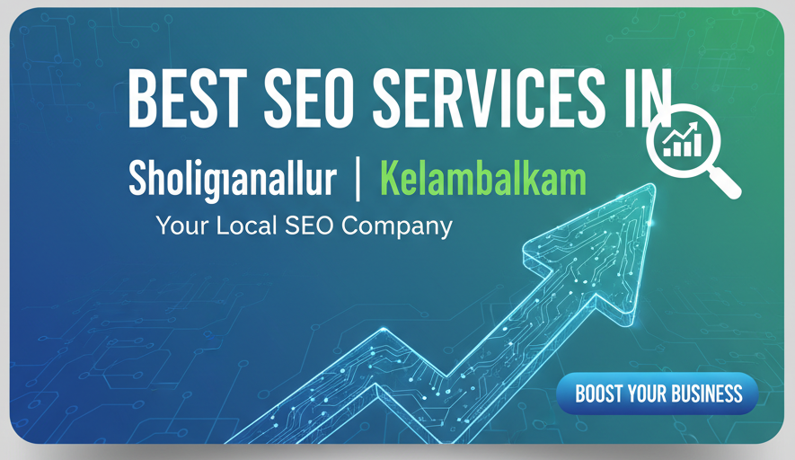 Best SEO Services in Sholinganallur & Kelambakkam, Chennai – Local Visibility Experts